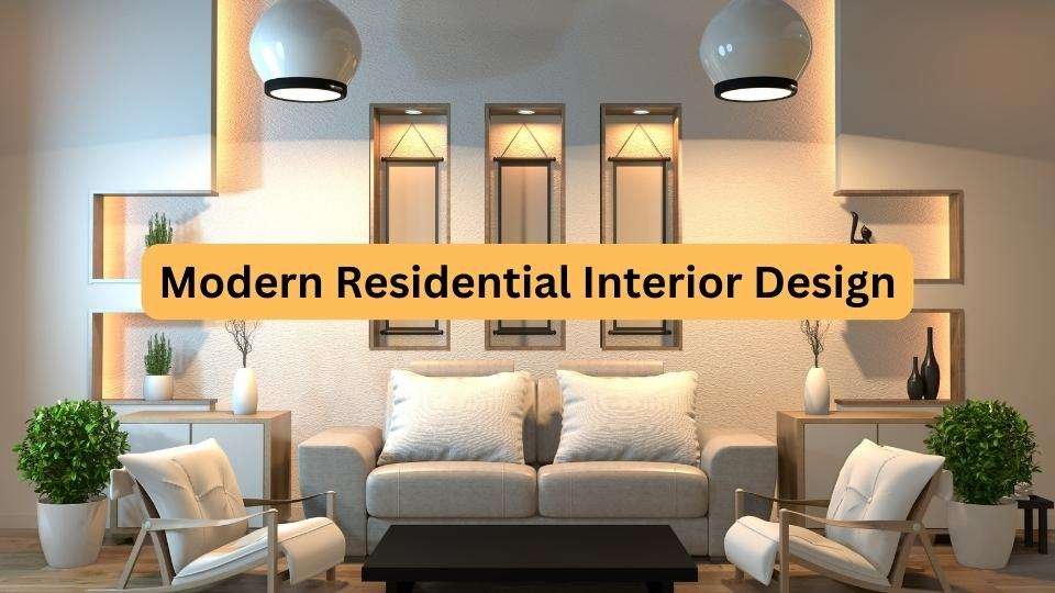 Exploring the Key Elements of Modern Residential Interior Design: A ...