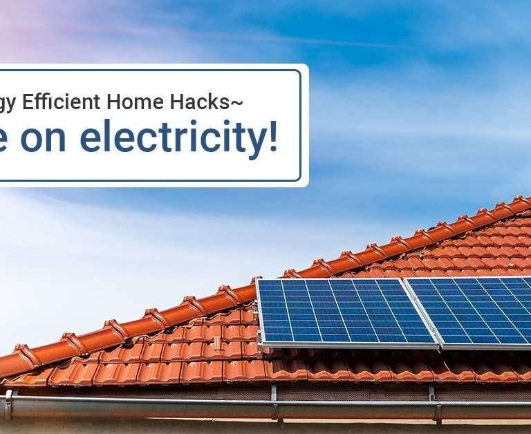 Energy Efficient Home Hacks