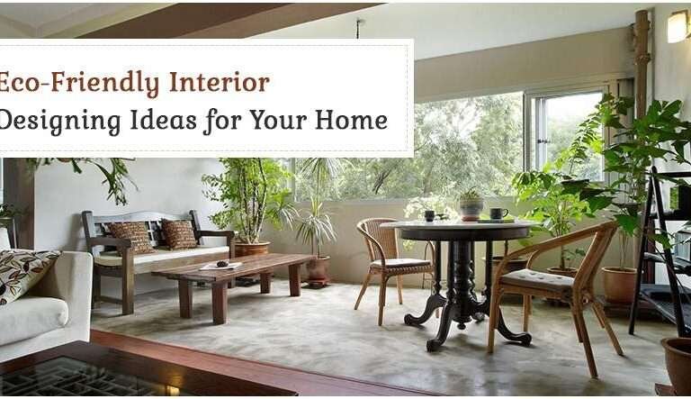 Eco-Friendly Home Interior Design Ideas